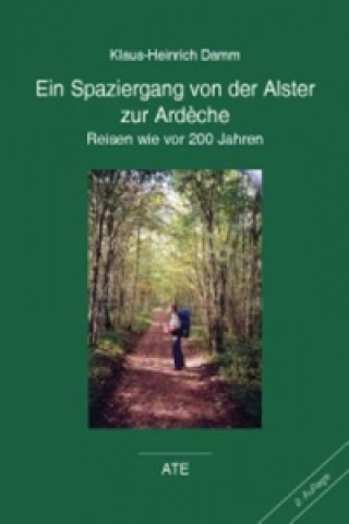 Knjiga Ein Spaziergang von der Alster zur Ardèche Klaus H Damm