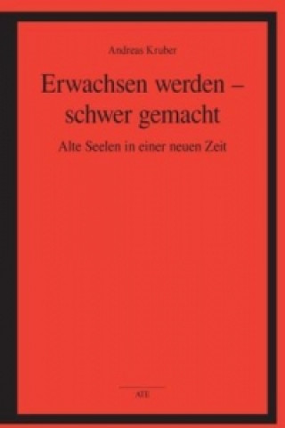 Könyv Erwachsen werden - schwer gemacht Andreas Kruber