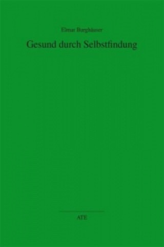 Książka Gesund durch Selbstfindung Elmar Burghäuser