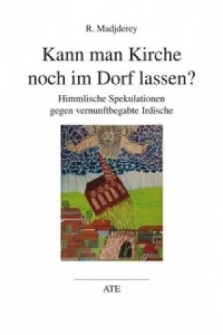 Książka Kann man Kirche noch im Dorf lassen? R Madjderey