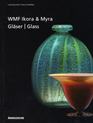 Könyv Ikora and Myra Glass by WMF Carlo Burschel