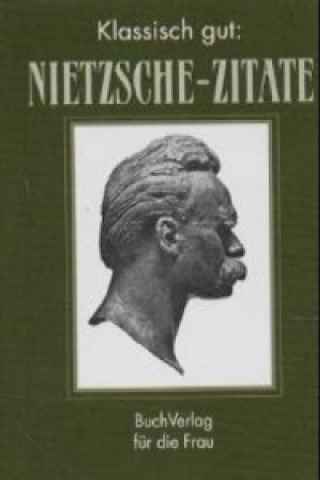 Carte Klassisch gut: Nietzsche-Zitate Friedrich Nietzsche