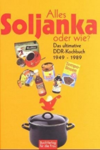 Könyv Alles Soljanka - oder wie? Ute Scheffler