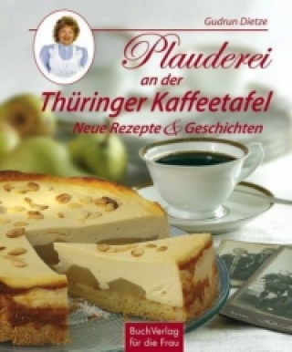 Könyv Plauderei an der Thüringer Kaffeetafel Gudrun Dietze