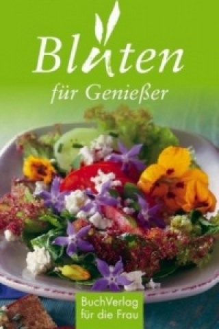 Knjiga Blüten für Genießer Tassilo Wengel