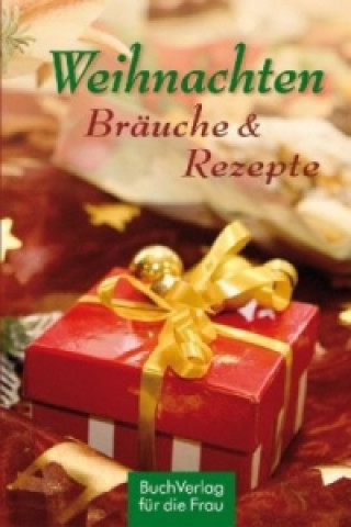 Könyv Weihnachten. Bräuche & Rezepte 