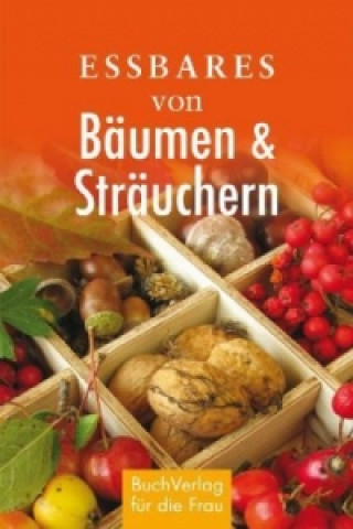 Buch Essbares von Bäumen & Sträuchern Carola Ruff