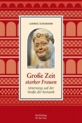 Książka Große Zeit starker Frauen Ludwig Schumann