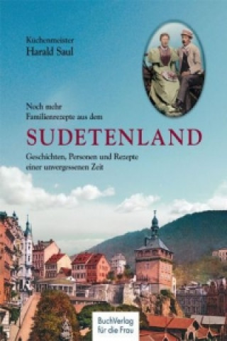 Kniha Noch mehr Familienrezepte aus dem Sudetenland Harald Saul