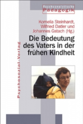 Kniha Die Bedeutung des Vaters in der frühen Kindheit Kornelia Steinhardt