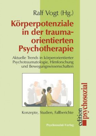 Buch Korperpotenziale in Der Traumaorientierten Psychotherapie Ralf Vogt