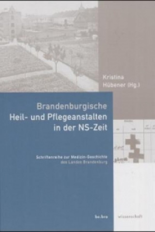 Knjiga Brandenburgische Heil- und Pflegeanstalten in der NS-Zeit Kristina Hübener