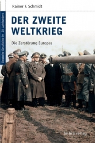 Kniha Der Zweite Weltkrieg, 16 Teile Rainer F. Schmidt
