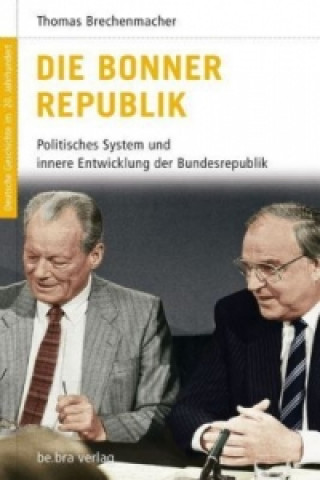 Könyv Die Bonner Republik Thomas Brechenmacher