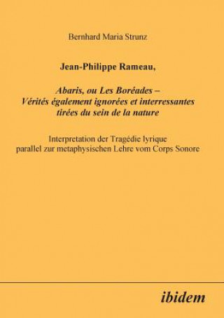 Buch Jean-Philippe Rameau, Abaris, ou Les Bor ades - V rit s  galement ignor es et interressantes tir es du sein de la nature. Interpretation der Trag die Bernhard Strunz