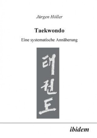 Carte Taekwondo. Eine systematische Annaherung Jürgen Höller