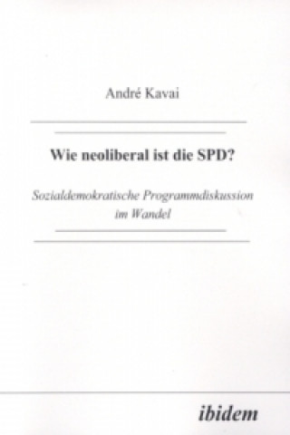 Knjiga Wie neoliberal ist die SPD? Andre Kavai