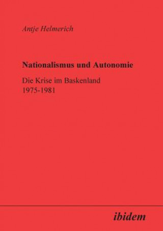 Libro Nationalismus und Autonomie. Die Krise im Baskenland 1975-1981 Antje Helmerich