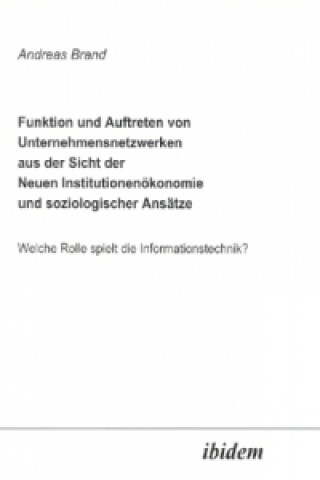 Buch Funktion und Auftreten von Unternehmensnetzwerken aus der Sicht der Neuen Institutionenökonomie und soziologischer Ansätze Andreas Brand