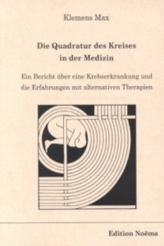 Könyv Die Quadratur des Kreises in der Medizin Klemens Max
