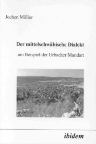 Carte Der mittelschwäbische Dialekt am Beispiel der Urbacher Mundart Jochen Müller