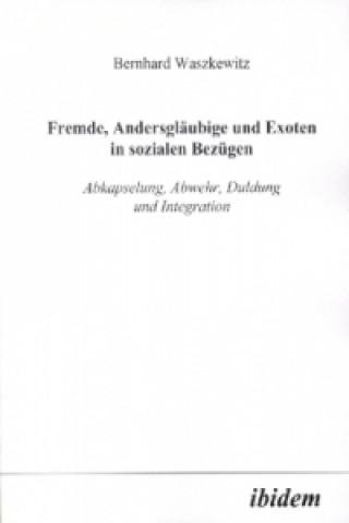 Buch Fremde, Andersgläubige und Exoten in sozialen Bezügen Bernhard Waszkewitz