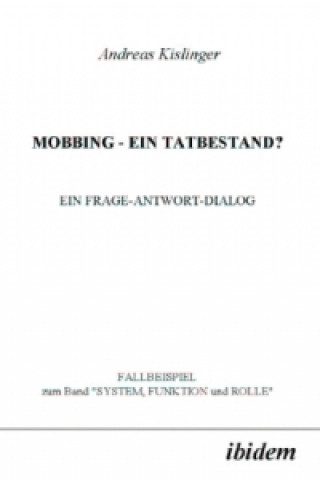 Kniha Mobbing - Ein Tatbestand? Andreas Kislinger