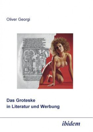 Könyv Groteske in Literatur und Werbung. Oliver Georgi