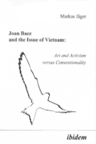 Carte Joan Baez and the Issue of Vietnam Markus Jäger