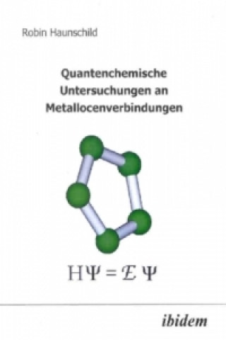 Libro Quantenchemische Untersuchungen an Metallocenverbindungen Robin Haunschild