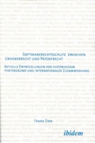 Könyv Softwarerechtsschutz zwischen Urheberrecht und Patentrecht Frank Zirn