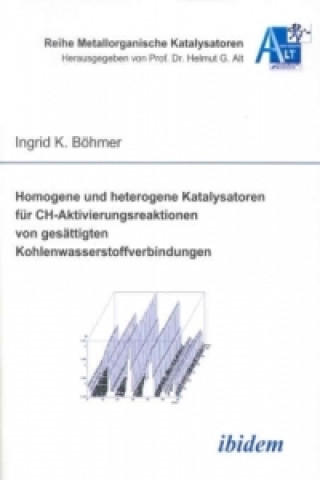 Książka Homogene und heterogene Katalysatoren für CHAktivierungsreaktionen von gesättigten Kohlenwasserstoffverbindungen Ingrid Böhmer