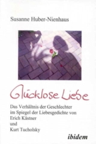 Βιβλίο Glücklose Liebe Susanne Huber-Nienhaus