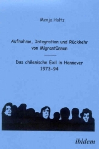 Książka Aufnahme, Integration und Rückkehr von MigrantInnen Menja Holtz