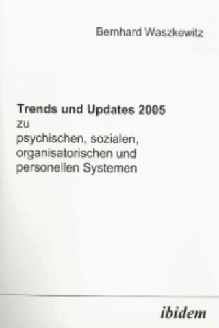 Könyv Trends und Updates 2005 zu psychischen, sozialen, organisatorischen und personellen Systemen Bernhard Waszkewitz