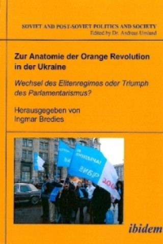 Carte Zur Anatomie der Orange Revolution in der Ukraine Ingmar Bredies