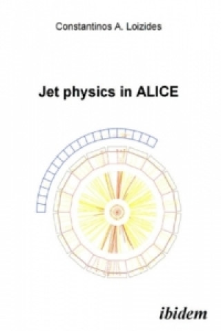 Książka Jet physics in ALICE Constantinos A. Loizides