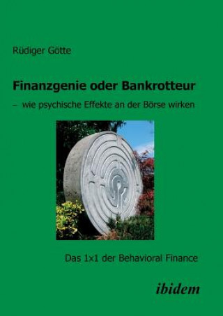 Carte Finanzgenie oder Bankrotteur - wie psychische Effekte an der Boerse wirken. Das 1x1 der Behavioral Finance Rudiger Gotte