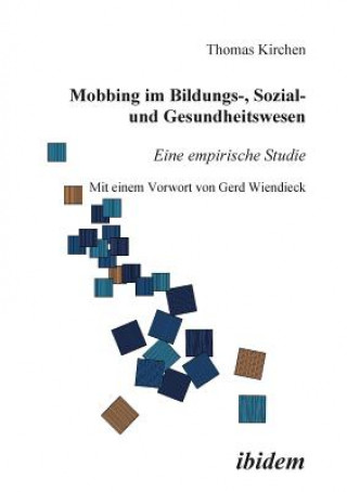 Carte Mobbing im Bildungs-, Sozial- und Gesundheitswesen. Eine empirische Studie Thomas Kirchen