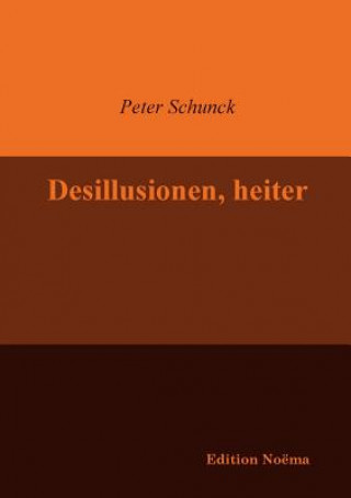 Kniha Desillusionen, heiter. Peter Schunck