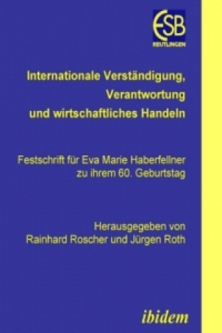 Kniha Internationale Verständigung, Verantwortung und wirtschaftliches Handeln Rainhard Roscher