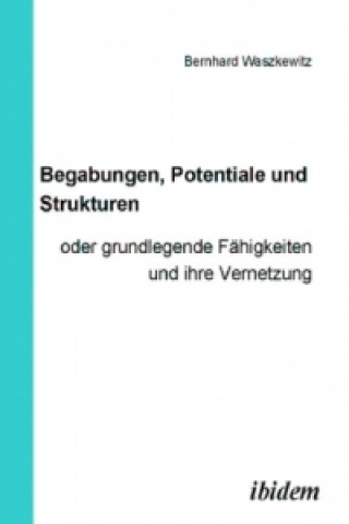 Carte Begabungen, Potentiale und Strukturen Bernhard Waszkewitz