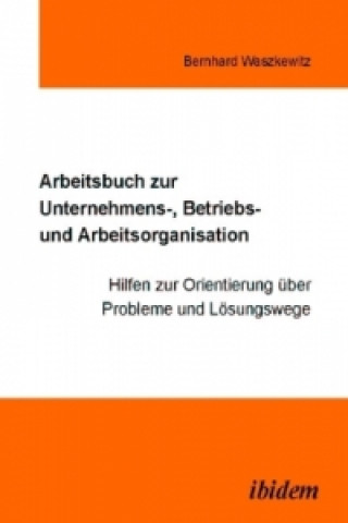 Book Arbeitsbuch zur Unternehmens-, Betriebs- und Arbeitsorganisation Bernhard Waszkewitz