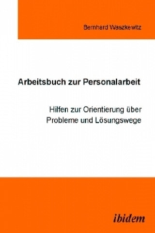 Könyv Arbeitsbuch zur Personalarbeit Bernhard Waszkewitz