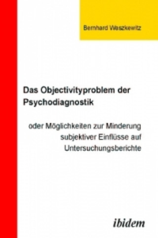 Kniha Das Objectivityproblem der Psychodiagnostik Bernhard Waszkewitz