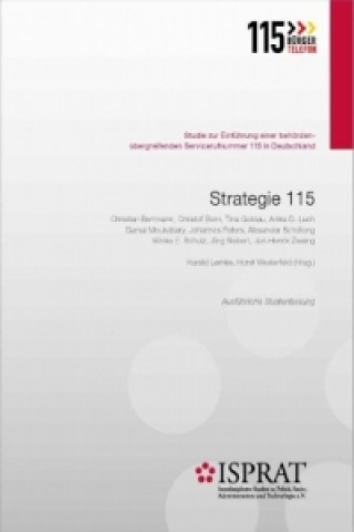 Carte Strategie 115. Studie zur Einführung einer behördenübergreifenden Servicerufnummer 115 in Deutschland Harald Lemke