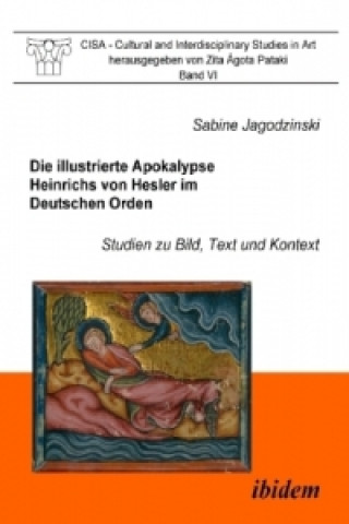 Kniha Die illustrierte Apokalypse Heinrichs von Hesler im Deutschen Orden Sabine Jagodzinski