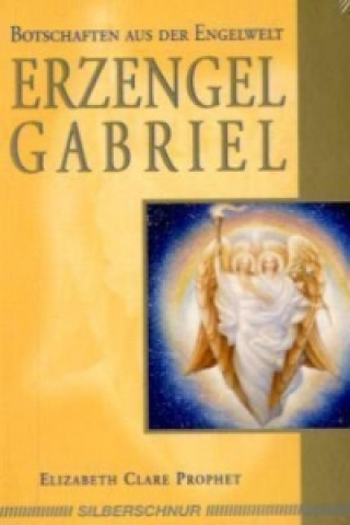 Könyv Erzengel Gabriel Elizabeth Cl. Prophet