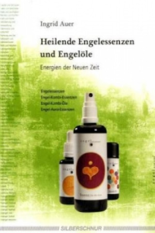 Kniha Engelessenzen und Engelöle Ingrid Auer