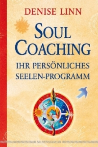 Könyv Soul Coaching - Ihr persönliches Seelenprogramm Denise Linn